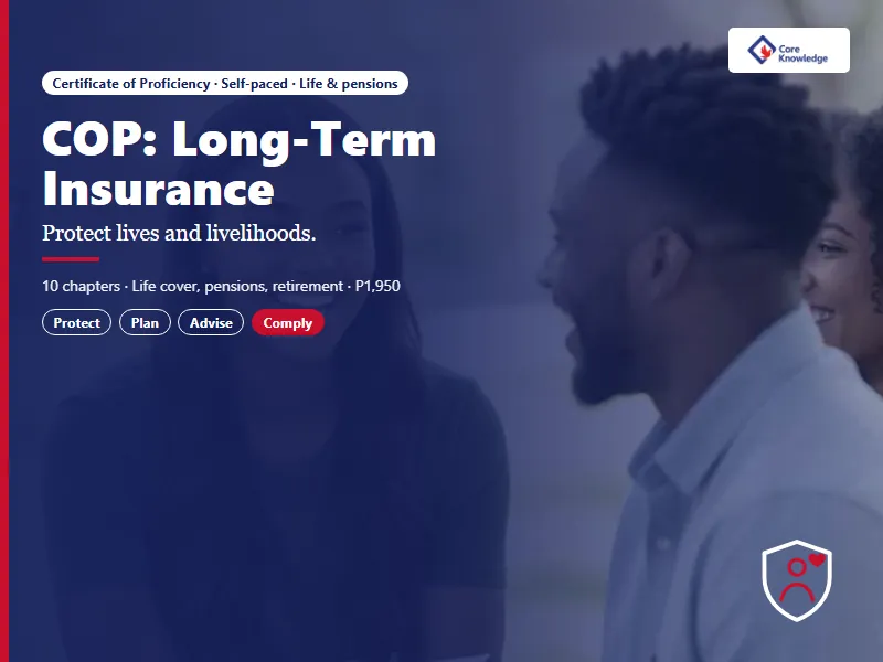 Certificate of Proficiency (COP): Long-Term Insurance: Protect lives and livelihoods.